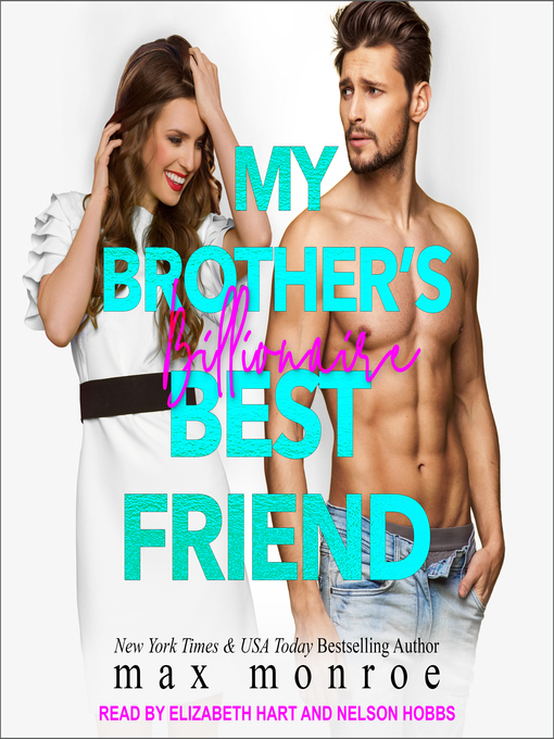 Title details for My Brother's Billionaire Best Friend by Max Monroe - Available